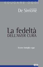 La fedeltà dell'aver cura. Essere famiglia oggi