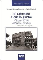 Il «Cammino è quello giusto». Giovanni XXIII all'Azione cattolica