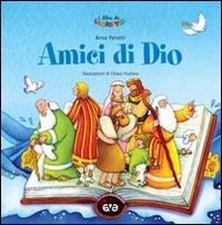 Amici di Dio. Prime storie della Bibbia. Ediz. illustrata - Anna Peiretti - Libro AVE 2014 | Libraccio.it