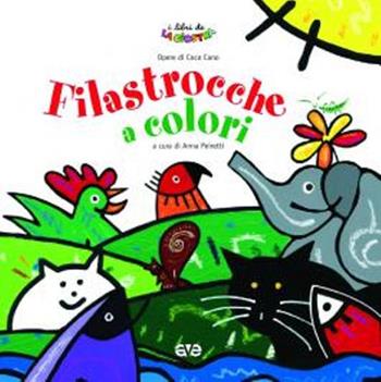 Filastrocche a colori. Ediz. illustrata  - Libro AVE 2015, I Libri de La Giostra | Libraccio.it