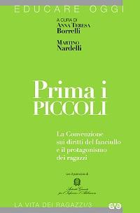 Prima i piccoli. La convenzione sui diritti del fanciullo e il protagonismo dei ragazzi  - Libro AVE 2014, Educare oggi. La vita dei ragazzi | Libraccio.it