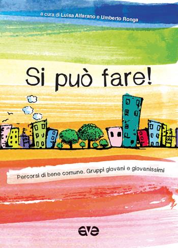 Si può fare! Percorsi di bene comune. Gruppi giovani e giovanissimi  - Libro AVE 2015, Sul sentiero di Isaia. Strumenti | Libraccio.it
