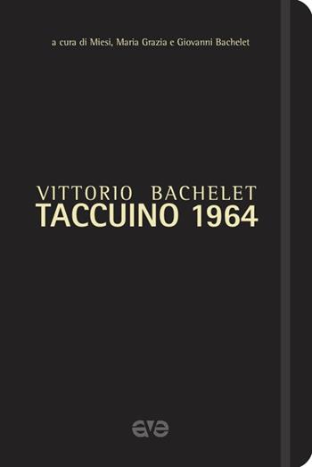 Taccuino 1964 - Vittorio Bachelet - Libro AVE 2015, Le tessere e il mosaico | Libraccio.it