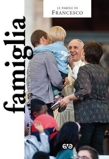 La famiglia - Francesco (Jorge Mario Bergoglio) - Libro AVE 2015, Le parole di Francesco | Libraccio.it