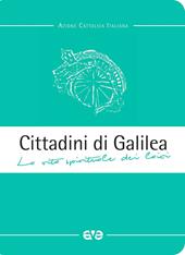Cittadini di Galilea. La vita spirituale dei laici