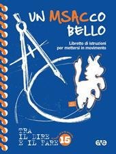 Un MSACco bello. Libretto d'istruzione per mettersi in movimento. Nuova ediz.