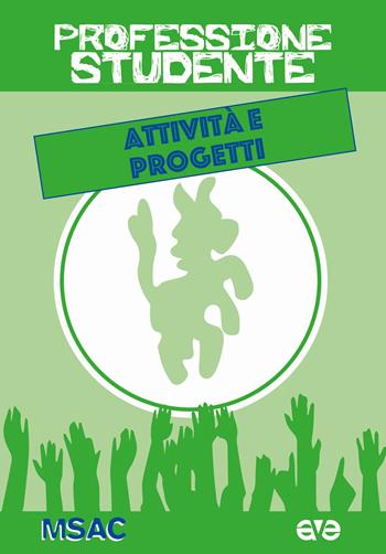 Professione studente. Attività e progetti  - Libro AVE 2017 | Libraccio.it