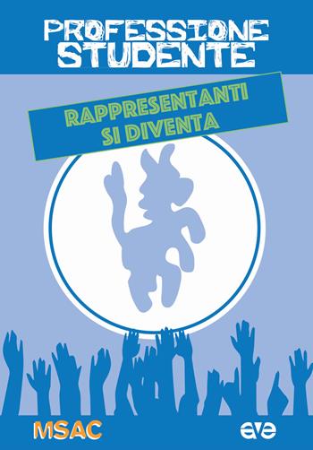Professione studente. Rappresentanti si diventa  - Libro AVE 2017 | Libraccio.it