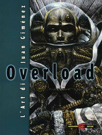 Overload. L'arte di Juan Giménez - Juan Giménez - Libro Alessandro 2000 | Libraccio.it