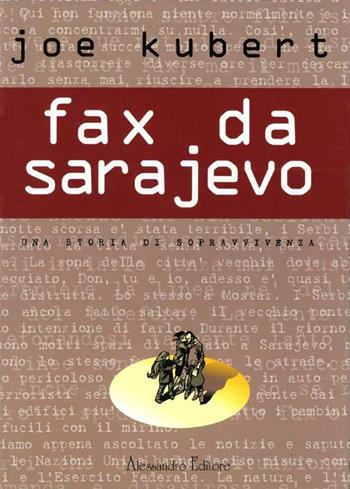 Fax da Sarajevo - Joe Kubert - Libro Alessandro 1999 | Libraccio.it