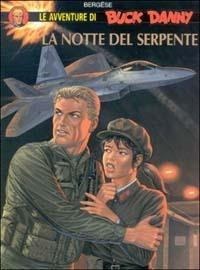 La notte del serpente - Francis Bergese, Jean Michel Charlier - Libro Alessandro 2000, Buck Danny | Libraccio.it