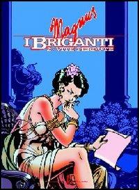 Vite perdute - Magnus - Libro Alessandro 2002, I briganti | Libraccio.it