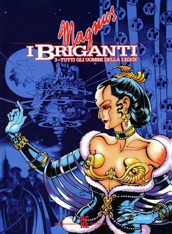 Tutti gli uomini della legge - Magnus - Libro Alessandro 2002, I briganti | Libraccio.it