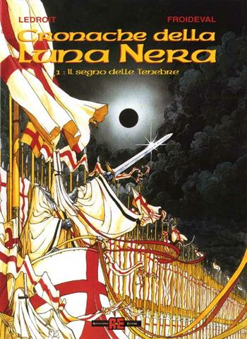 Il segno delle tenebre - François M. Froideval, O. Ledroit - Libro Alessandro 2002, Cronache della luna nera | Libraccio.it