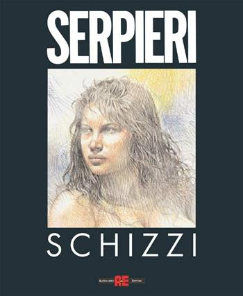 Schizzi - Paolo Eleuteri Serpieri - Libro Alessandro 2003, Serpieri Artbook | Libraccio.it
