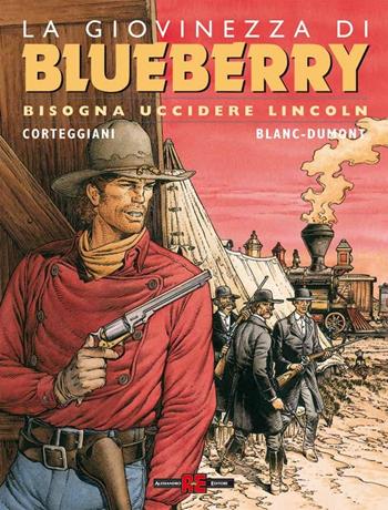Bisogna uccidere Lincoln. La giovinezza di Blueberry - François Corteggiani, Michel Blanc-Dumont - Libro Alessandro 2003, Blueberry | Libraccio.it