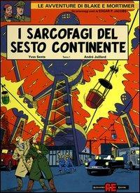 I sarcofagi del sesto continente. Vol. 1 - Yves Sente, André Juillard - Libro Alessandro 2003, Blake & Mortimer | Libraccio.it