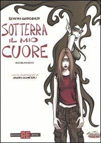 Sotterra il mio cuore - Serena Guidobaldi - Libro Alessandro 2003 | Libraccio.it