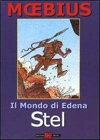 Stel - Moebius - Libro Alessandro 2004, Il mondo di Edena | Libraccio.it