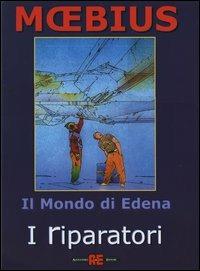 I riparatori - Moebius - Libro Alessandro 2004, Il mondo di Edena | Libraccio.it