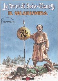 Il selgiuchida - Hermann - Libro Alessandro 2005, Le torri di Bois-Maury | Libraccio.it