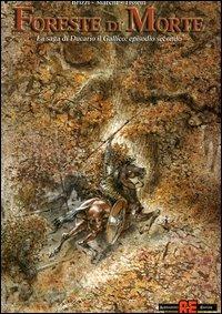 Foreste di morte - Giovanni Brizzi, Giovanni Marchi, Sergio Tisselli - Libro Editoriale Cosmo 2006, Alessandro Editore | Libraccio.it