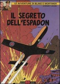 Il segreto dell'Espadon. Le avventure di Blake e Mortimer. Vol. 1 - Edgar P. Jacobs - Libro Editoriale Cosmo 2006, Alessandro Editore | Libraccio.it