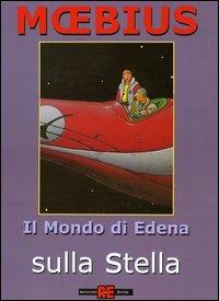 Sulla stella - Moebius - Libro Alessandro 2006, Il mondo di Edena | Libraccio.it