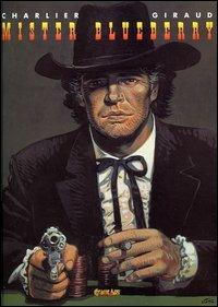 Mister Blueberry - Jean Michel Charlier, Giraud - Libro Alessandro 2006, Blueberry | Libraccio.it