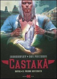 Dayal. Il primo antenato. Castaka. Vol. 1 - Alejandro Jodorowsky, Das Pastoras - Libro Alessandro 2008 | Libraccio.it