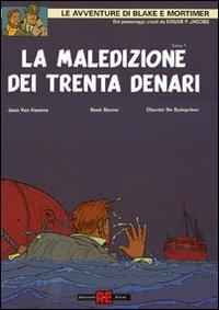 La maledizione dei trenta denari. Vol. 1 - Jean Van Hamme, René Sterne, Chantal de Spiegeleer - Libro Alessandro 2009, Blake & Mortimer | Libraccio.it