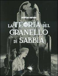 La teoria del granello di sabbia - François Schuiten, Benoît Peeters - Libro Alessandro 2010 | Libraccio.it