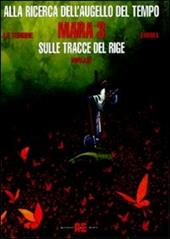 Mara. Sulle tracce del Rige. Vol. 3