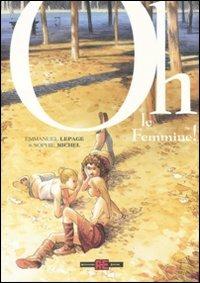 Oh le femmine! - Emmanuel Lepage, Sophie Michel - Libro Editoriale Cosmo 2010, Alessandro Editore | Libraccio.it