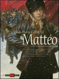 Mattéo. Il secondo periodo (1917-1918) - Jean-Pierre Gibrat - Libro Alessandro 2011 | Libraccio.it