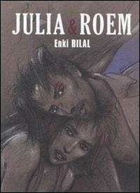 Julia & Roem - Enki Bilal - Libro Alessandro 2011 | Libraccio.it