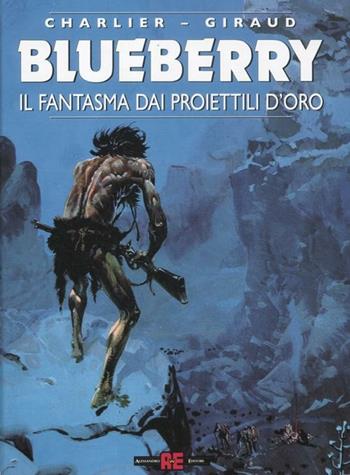 Il fantasma dai proiettili d'oro - Giraud, Jean Michel Charlier - Libro Alessandro 2012, Blueberry | Libraccio.it