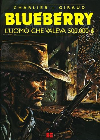 L' uomo che valeva 500.000 dollari - Giraud, Jean Michel Charlier - Libro Alessandro 2013, Blueberry | Libraccio.it