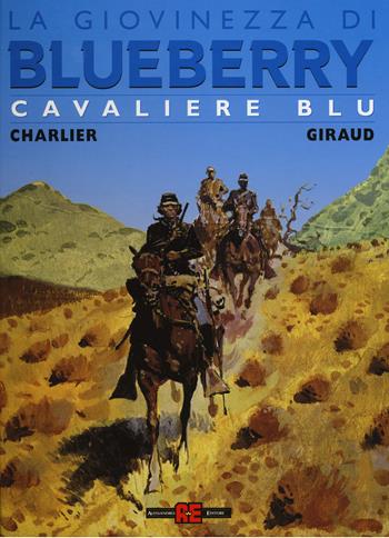 Cavaliere blu. La giovinezza di Blueberry - Jean Michel Charlier, Giraud - Libro Alessandro 2014, La giovinezza di Blueberry | Libraccio.it