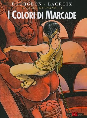 I colori di Marcade - François Bourgeon, Claude Lacroix - Libro Alessandro 2013, Il ciclo di Cyann | Libraccio.it