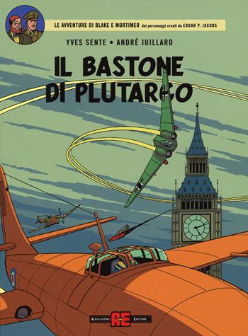 Il bastone di Plutarco - Yves Sente, André Juillard - Libro Alessandro 2015, Blake & Mortimer | Libraccio.it