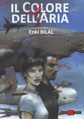 Il colore dell'aria - Enki Bilal - Libro Alessandro 2015 | Libraccio.it