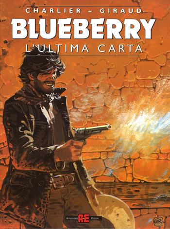 L'ultima carta. Blueberry - Jean Michel Charlier, Jean Giraud - Libro Alessandro 2015, Blueberry | Libraccio.it