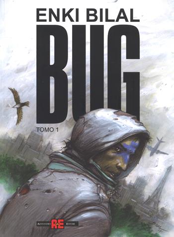 Bug. Vol. 1 - Enki Bilal - Libro Alessandro 2018 | Libraccio.it