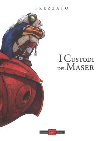 I custodi del Maser. Ediz. integrale - Massimiliano Frezzato - Libro Editoriale Cosmo 2018, Alessandro Editore | Libraccio.it