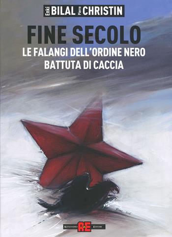 Fine secolo. Le falangi dell'ordine nero-Battuta di caccia - Enki Bilal, Pierre Christin - Libro Alessandro 2019 | Libraccio.it