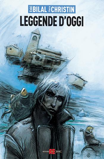 Leggende d'oggi: La crociera dei dimenticati-Il vascello di pietra-La città che non esisteva - Enki Bilal, Pierre Christin - Libro Alessandro 2020 | Libraccio.it