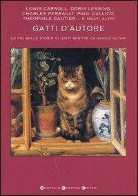 Gatti d'autore. Le più belle storie di gatti scritte da grandi autori  - Libro Newton Compton Editori 2007, I big Newton | Libraccio.it