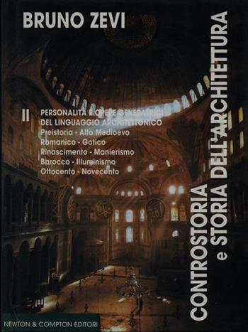 Controstoria e storia dell'architettura. Vol. 2: Personalità e opere generatrici del linguaggio architettonico. - Bruno Zevi - Libro Newton Compton Editori 2007, I volti della storia | Libraccio.it