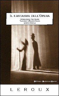 Il fantasma dell'Opera - Gaston Leroux - Libro Newton Compton Editori 2007, Biblioteca economica Newton | Libraccio.it